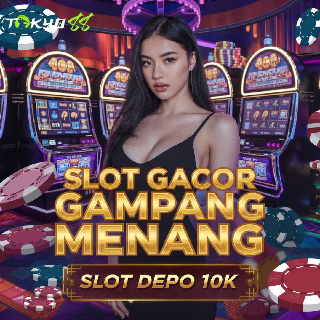 TOKYO88: Situs Slot Gacor Gampang Menang Slot Depo 10k Slot Gacor Gampang Menang